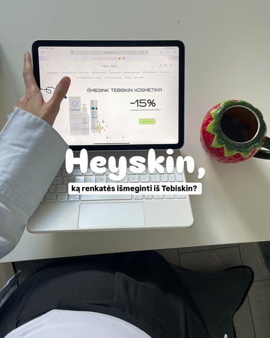 TEBISKIN - savaitės favoritai ✨