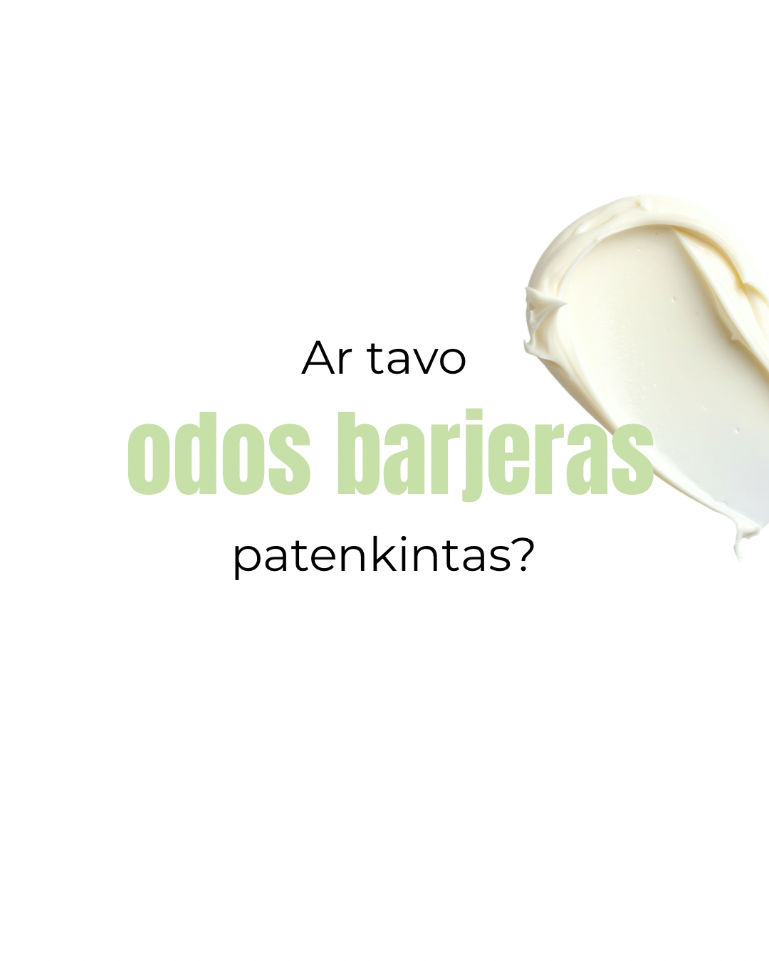 Ar tavo odos barjeras patenkintas?